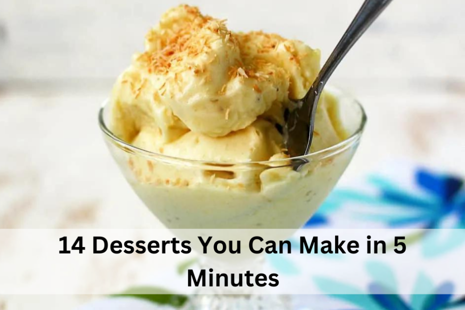 14 Desserts You Can Make in 5 Minutes