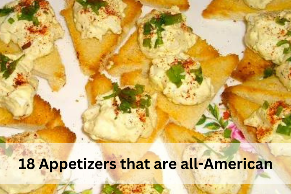 18 Appetizers that are all-American